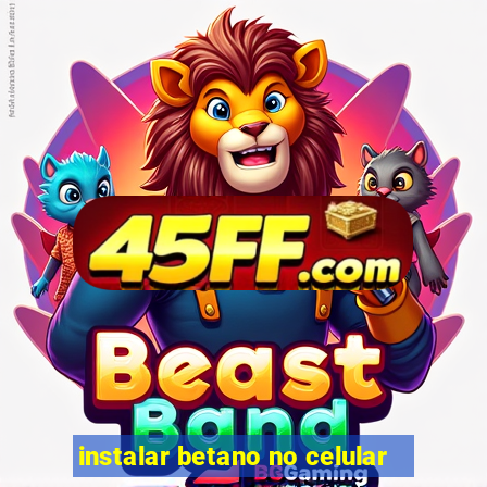 instalar betano no celular